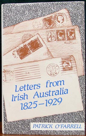 Letters from Irish Australia 1825-1929 - Patrick O'Farrell