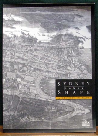 Sydney Takes Shape - A History in Maps