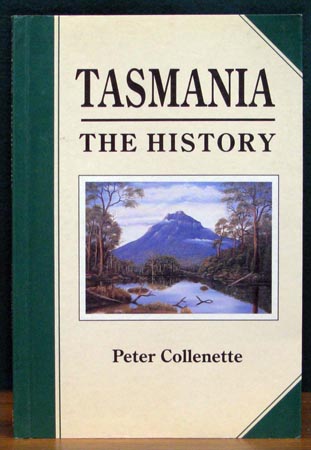 Tasmania - The History - Peter Collenette