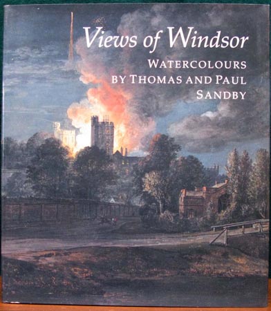 Views of Windsor - Watercolours by Thomas & Paul Sandby