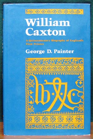 William Caxton - George D. Painter