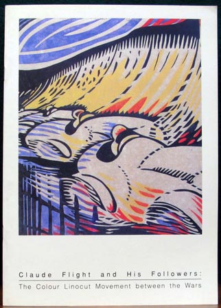 Claude Flight and His Followers - The Colour Linocut Movement between the Wars