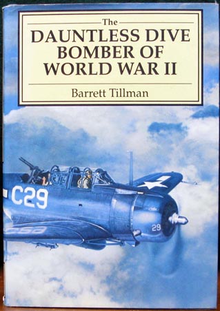 Dauntless Dive Bomber of World War II - Brett Tillman