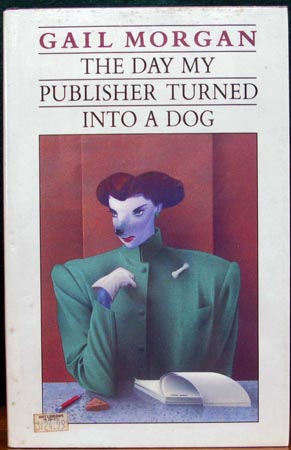 Day My Publishers Turned Into A Dog - Gail Morgan
