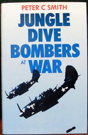 Jungle Dive Bombers at War - Peter C. Smith