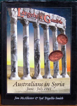 Largely a Gamble - Australians in Syria - Jim McAllester