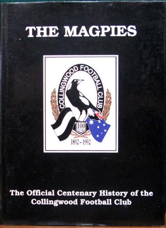 Magpies - The Official Centenary History of the Collingwood Football Club