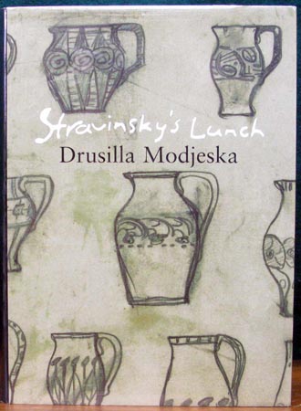 Stravinsky's Lunch - Drusilla Modjeska