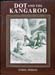 Dot and the Kangaroo - Ethel Pedley