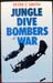 Jungle Dive Bombers at War - Peter C. Smith