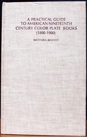 A Practical Guide to American Ninetheenth Century Colour Plate Books 1800 - 1900 - Whitman Bennett