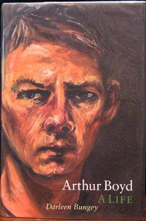 Arthur Boyd - A Life - Darleen Bungey
