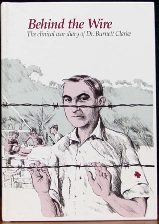 Behind the Wire - Dr. Burnett Clarke