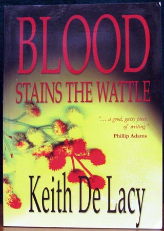 Blood Stains The Wattle - Keith De Lacy