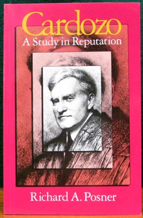Cardozo - A Study in Reputation - Richard A. Posner