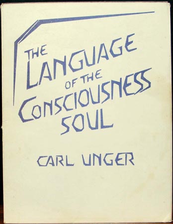 Language of the Consciousness Soul - Carl Unger