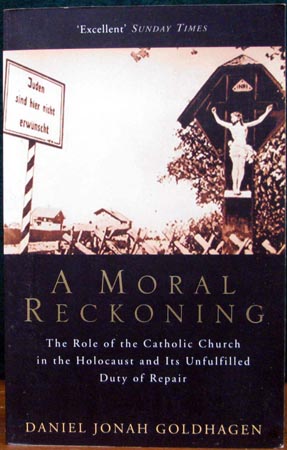 A Moral Reckoning - Daniel Jonah Goldhagen