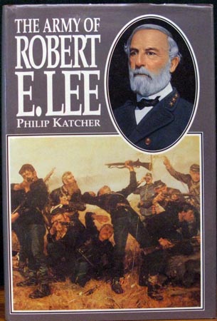 Army of Robert E. Lee - Philip Katcher