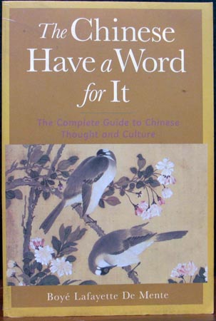 Chinese Have a Word for It - Boye Lafayette De Mente