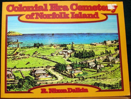 Colonial Era Cemetery of Norfolk Island - R. Nixon Dalkin