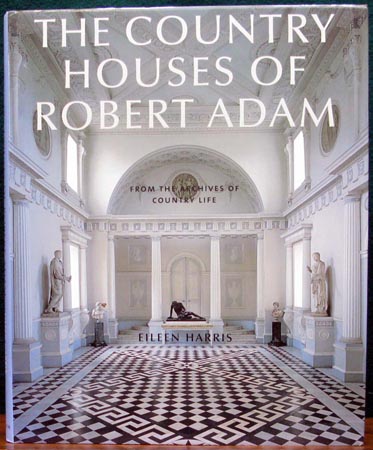 Country Houses of Robert Adam - Eileen Harris
