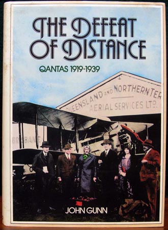 Defeat of Distance - Qantas 1919-1939 - John Gunn