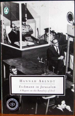 Eichmann in Jerusalem - Hannah Arendt
