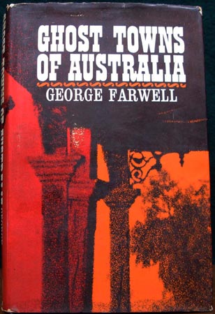 Ghost Towns of Australia - George Farwell