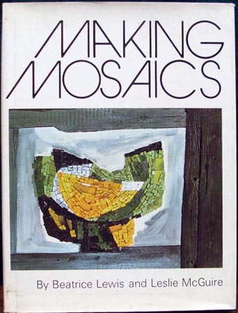 Making Mosaics - Beatrice Lewis & Leslie McGuire